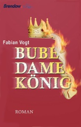 Fabian Vogt. Bube, Dame, K?nig