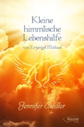 Jennifer Siedler. Kleine himmlische Lebenshilfe