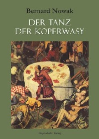 Bernd Nowak. Der Tanz der Koperwasy