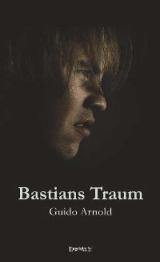 Guido Arnold. Bastians Traum