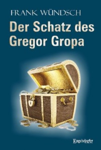 Frank W?ndsch. Der Schatz des Gregor Gropa