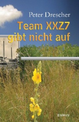 Peter Drescher. Team XXZ7 gibt nicht auf