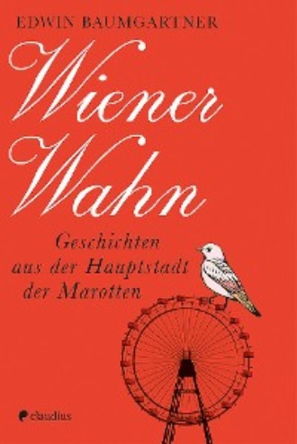 Edwin Baumgartner. Wiener Wahn