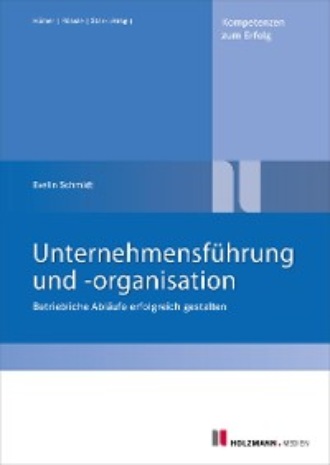 E. Schmidt. Unternehmensf?hrung und -organisation