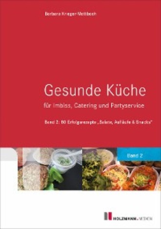 Barbara Krieger-Mettbach. Gesunde K?che f?r Imbiss, Catering und Partyservice