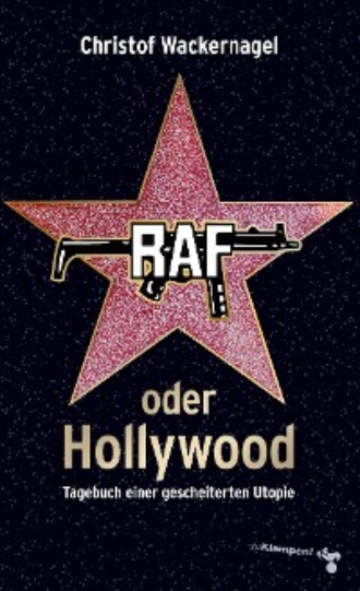 Christof Wackernagel. RAF oder Hollywood