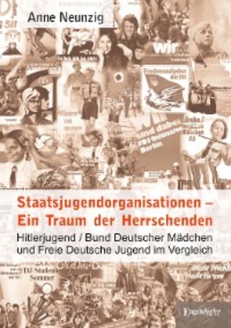 Anne Neunzig. Staatsjugendorganisationen – Ein Traum der Herrschenden