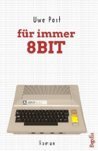 Uwe Post. f?r immer 8 Bit