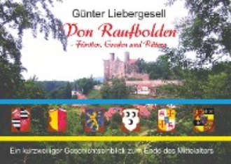 G?nter Liebergesell. Von Raufbolden - F?rsten, Grafen und Rittern