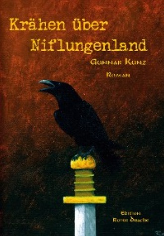 Gunnar Kunz. Kr?hen ?ber Niflungenland