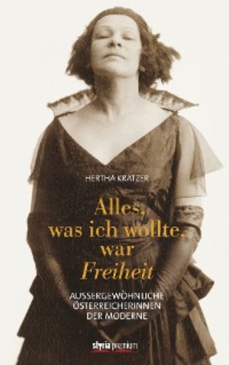 Hertha Kratzer. Alles, was ich wollte, war Freiheit