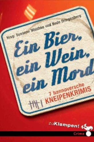 Susanne Mischke. Ein Bier, ein Wein, ein Mord