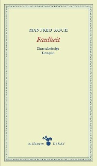 Manfred Koch. Faulheit