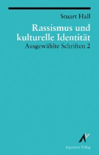 Stuart  Hall. Rassismus und kulturelle Identit?t