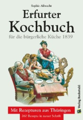 Sophie Albrecht. ERFURTER KOCHBUCH f?r die b?rgerliche K?che 1