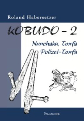 Roland Habersetzer. Kobudo 2