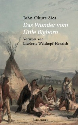 Liselotte Welskopf-Henrich. Das Wunder vom Little Bighorn