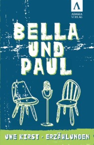 Uwe Kirst. Bella und Paul