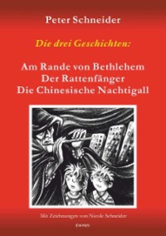 Peter  Schneider. Die drei Geschichten: »Am Rande von Bethlehem«, »Der Rattenf?nger« und »Die Chinesische Nachtigall« sind aus dem Spielprogramm des Marionetten-Theaters »Wieslocher Puppenstube«