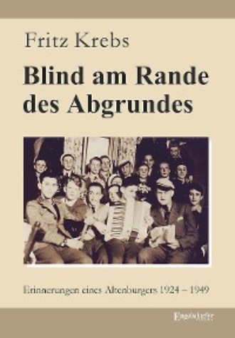 Fritz Krebs. Blind am Rande des Abgrundes