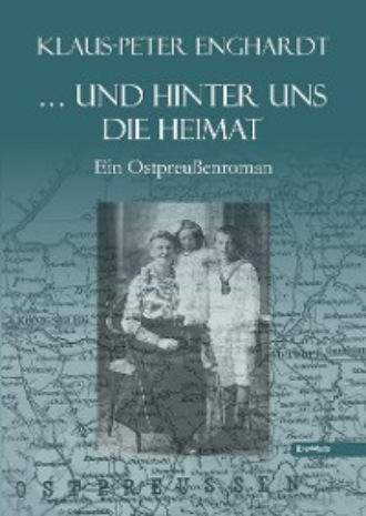 Klaus-Peter Enghardt. ... und hinter uns die Heimat