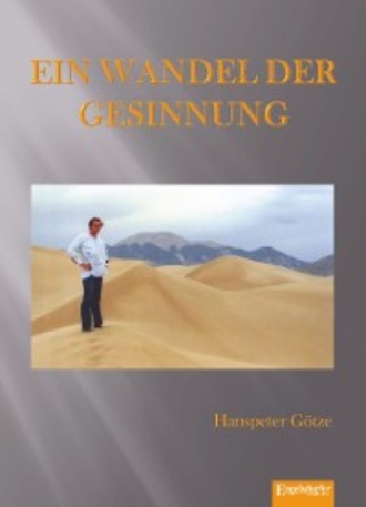 Hanspeter G?tze. Ein Wandel der Gesinnung