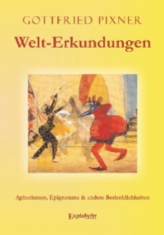 Gottfried Pixner. Welt-Erkundungen