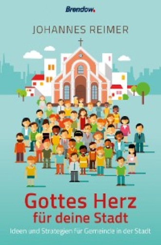 Johannes Reimer. Gottes Herz f?r deine Stadt