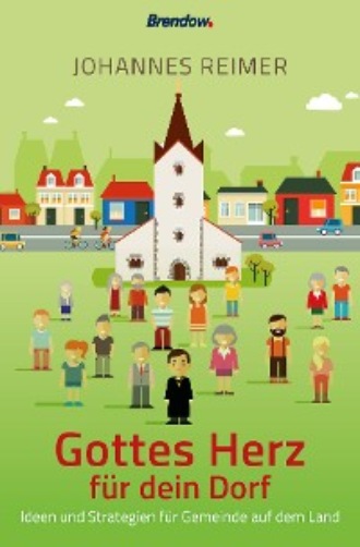 Johannes Reimer. Gottes Herz f?r dein Dorf