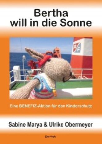 Sabine Marya. Bertha will in die Sonne