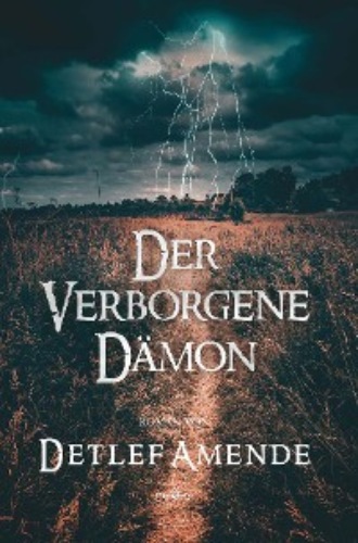 Detlef Amende. Der verborgene D?mon