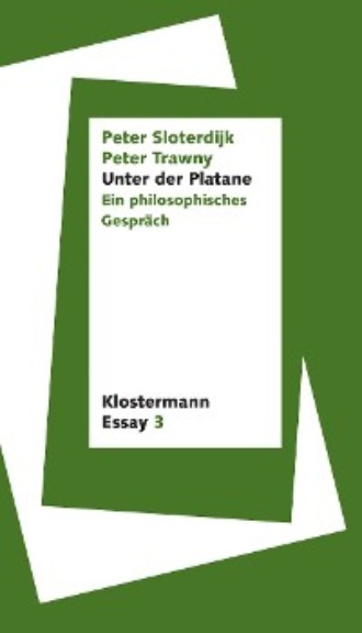 Peter  Sloterdijk. Unter der Platane