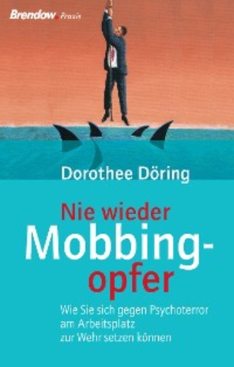 Dorothee D?ring. Nie wieder Mobbingopfer!