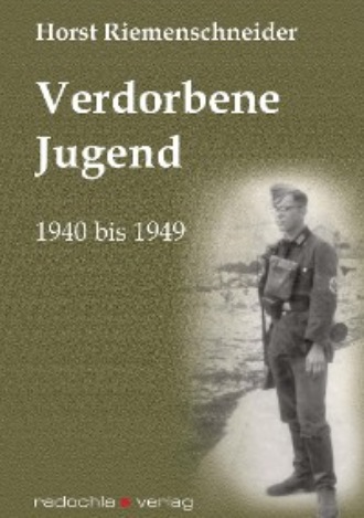 Horst Riemenschneider. Verdorbene Jugend