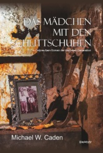 Michael W. Caden. Das M?dchen mit den Schlittschuhen