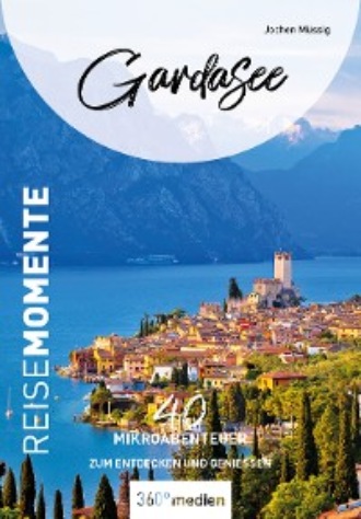 Jochen M?ssig. Gardasee – ReiseMomente