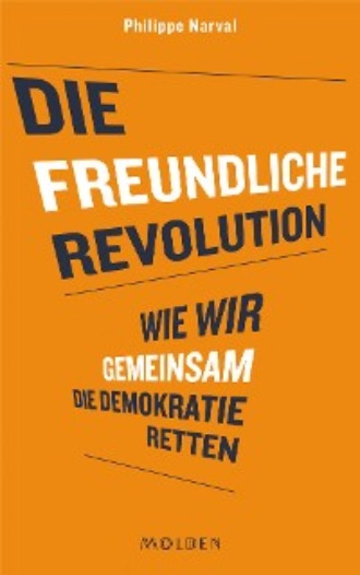 Philippe Narval. Die freundliche Revolution