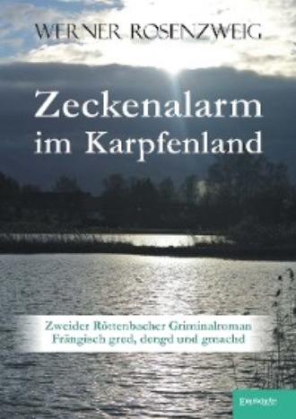 Werner Rosenzweig. Zeckenalarm im Karpfenland