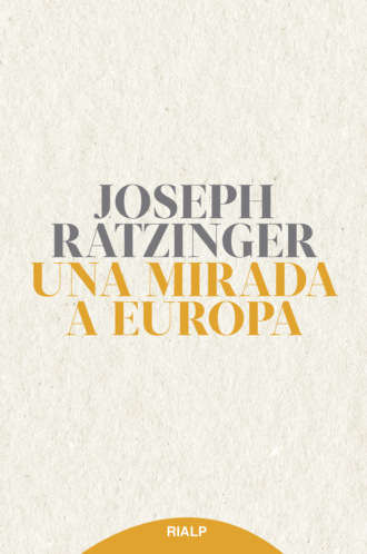 Joseph  Ratzinger. Una mirada a Europa