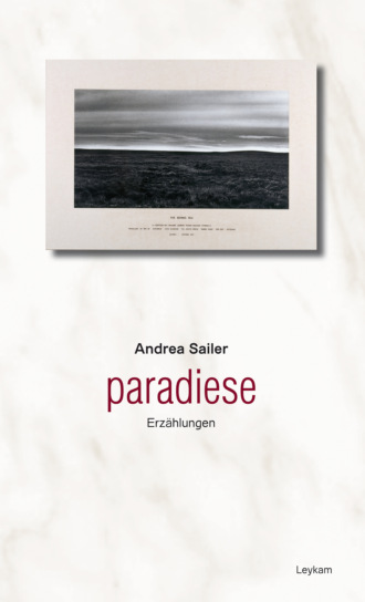 Andrea Sailer. Paradiese