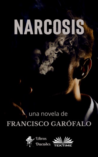 Francisco Gar?falo. Narcosis