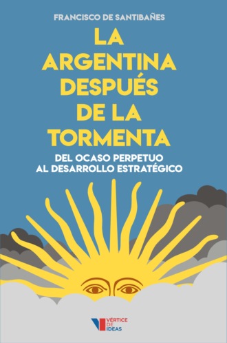 Francisco de Santiba?es. La Argentina despu?s de la tormenta