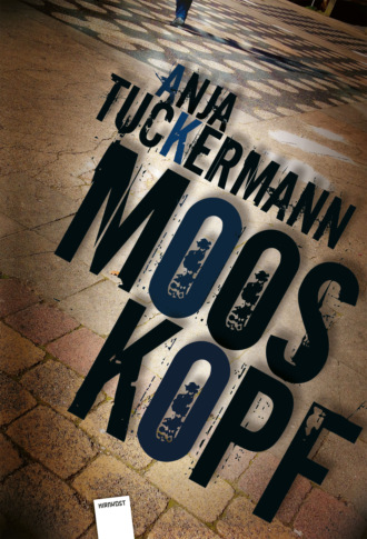 Anja Tuckermann. Mooskopf