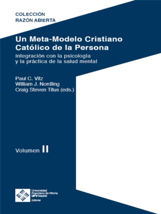 William Nordling J.. Un Meta-Modelo Cristiano cat?lico de la persona - Volumen II