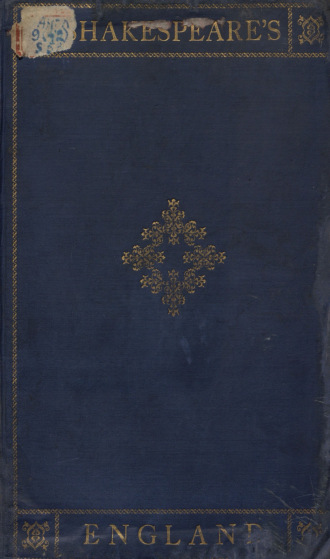 Обложка книги «Shakespeare's England : an account of the life & manners of his age : V. II = Шекспировская Англия»