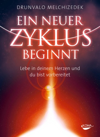 Drunvalo Melchizedek. Ein neuer Zyklus beginnt