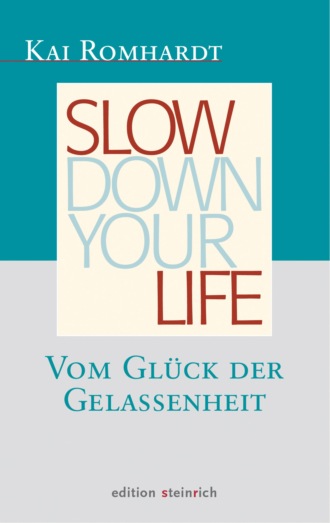 Kai Romhardt. Slow down your life