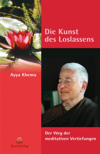 Ayya Khema. Die Kunst des Loslassens