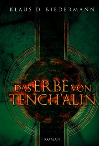 Klaus D. Biedermann. Das Erbe von Tench'alin