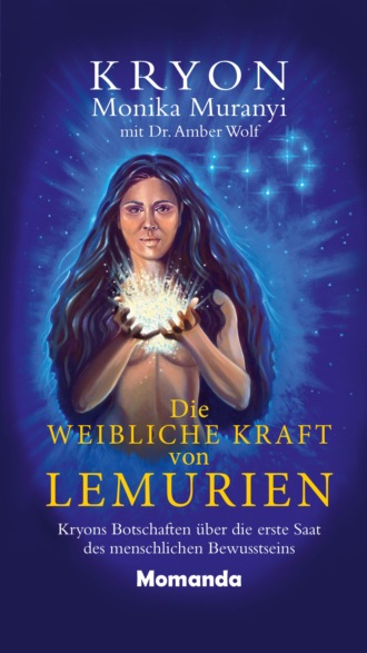 Monika Muranyi. Die weibliche Kraft von Lemurien